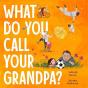 What Do You Call Your Grandpa? - Preview