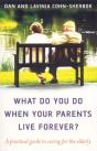 What Do You Do When Your Parents Live Forever? - Preview