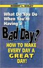What Do You Do When You'Re Having A Bad Day? How To Make Every Day A Great Day! - Preview