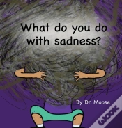 Capa do artigo What Do You Do With Sadness?