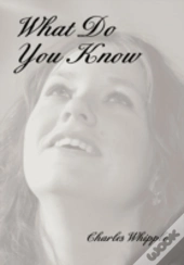 What Do You Know