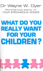 What Do You Really Want For Your Children? - Preview