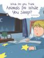 What Do You Think Animals Do While You Sleep? - Preview