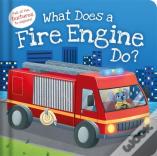 What Does A Fire Engine Do?