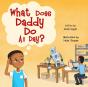 What Does Daddy Do All Day? - Preview