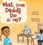 What Does Daddy Do All Day? - Preview