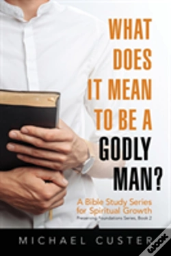 Capa do artigo What Does It Mean To Be A Godly Man?