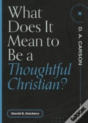 Capa do artigo What Does It Mean To Be A Thoughtful Christian?