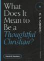 What Does It Mean To Be A Thoughtful Christian? - Preview