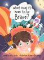 What Does It Mean To Be Brave? - Preview