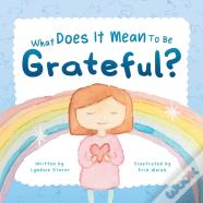 What Does It Mean To Be Grateful?