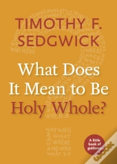 What Does It Mean To Be Holy Whole?