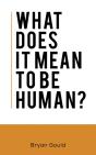 What Does It Mean To Be Human? - Preview