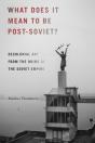 What Does It Mean To Be Post-Soviet? - Preview