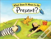 What Does It Mean To Be Present