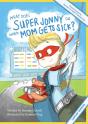 What Does Super Jonny Do When Mom Gets Sick? (Cancer Version). - Preview