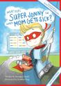 What Does Super Jonny Do When Mom Gets Sick? (Heart Disease Version). - Preview