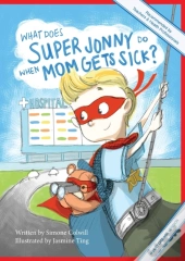 What Does Super Jonny Do When Mom Gets Sick? (Heart Disease Version).