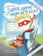 What Does Super Jonny Do When Mom Gets Sick? - Preview