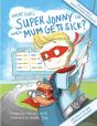 What Does Super Jonny Do When Mum Gets Sick? - Preview