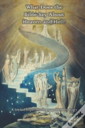 What Does The Bible Say About Heaven And Hell?