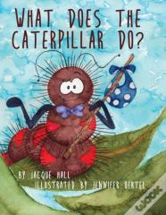What Does The Caterpillar Do?