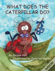 What Does The Caterpillar Do?