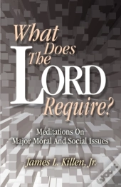 What Does The Lord Require?