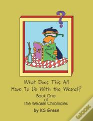 What Does This All Have To Do With The Weasel?