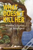 What Doesn'T Kill Her