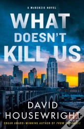 What Doesn'T Kill Us