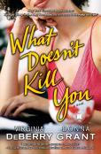What Doesn'T Kill You
