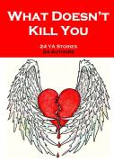 What Doesn'T Kill You