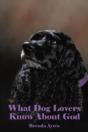 What Dog Lovers Know About God - Preview