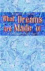 What Dreams Are Made Of - Preview