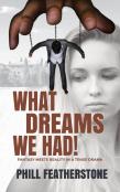 What Dreams We Had
