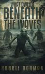 What Dwells Beneath The Waves