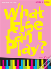 What Else Can I Play? Piano Grade 2