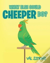 What Else Could Cheeper Do?