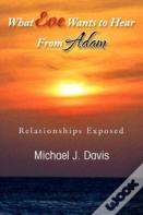 What Eve Wants To Hear From Adam