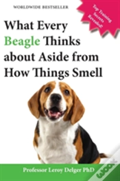 Capa do artigo What Every Beagle Thinks About Aside From How Things Smell (Blank Inside/Novelty Book)