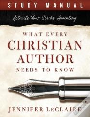 What Every Christian Writer Needs To Know