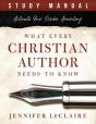 What Every Christian Writer Needs To Know - Preview