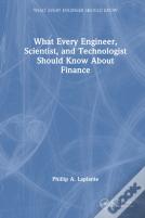 What Every Engineer, Scientist, And Technologist Should Know About Finance