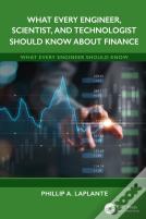 What Every Engineer, Scientist, And Technologist Should Know About Finance