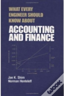What Every Engineer Should Know About Accounting And Finance