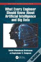 What Every Engineer Should Know About Artificial Intelligence And Big Data