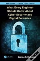 What Every Engineer Should Know About Cyber Security And Digital Forensics