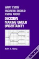 What Every Engineer Should Know About Decision Making Under Uncertainty