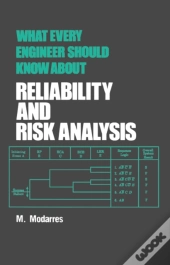 What Every Engineer Should Know About Reliability And Risk Analysis